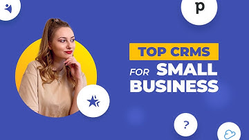 Top CRMs for Small Business