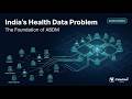 India’s Health Data Problem: Why ABDM Was Built