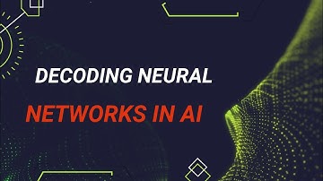 Decoding Neural Networks in AI