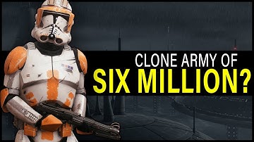 Why was the CLONE ARMY so small? (only 6 MILLION clones) |  Star Wars Lore
