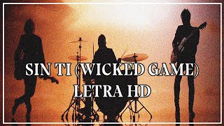 Video thumbnail of "La Ley - Sin Ti (Wicked Game) (LETRA HQ)"