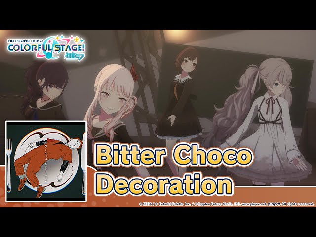 HATSUNE MIKU: COLORFUL STAGE! – Bitter Choco Decoration by syudou 3DMV – Nightcord at 25:00 class=
