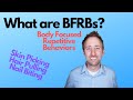 What are BFRBs? (Body Focused Repetitive Behaviors) - Hair Pulling, Skin Picking and Nail Biting