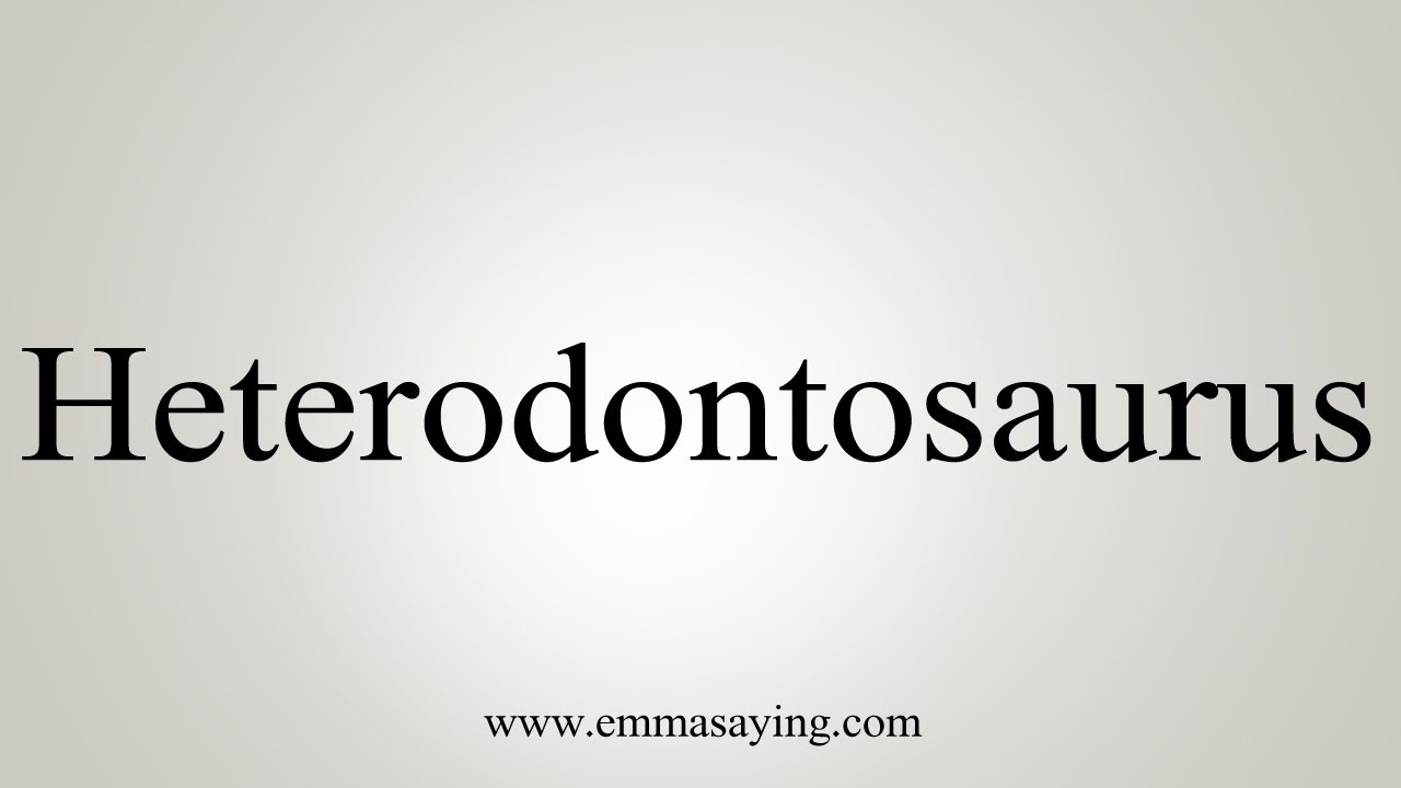 How To Say Heterodontosaurus - YouTube