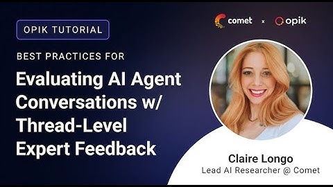 Opik Tutorial | Best Practices for Evaluating AI Agent Conversations w/ Thread-Level Expert Feedback