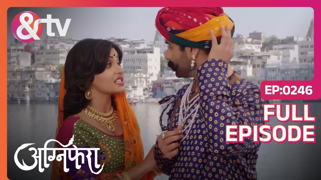 Ragini insults a foreign girl | Agnifera | Full Ep. 246 | And TV