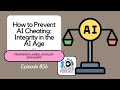 How to Prevent AI Cheating: Integrity in the AI Age
