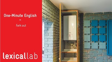 ONE-MINUTE ENGLISH: fork out LEARN WITH LEXICAL LAB