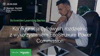 Konfiguracja cyfrowych rozdzielnic - EcoStruxure Power Commission [Webinar] | Schneider Electric screenshot 1