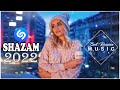 ТОП ШАЗАМ 2022 🔥 Самое Популярное! ХИТЫ 2022, ЛУЧШИЕ ПЕСНИ 2022, НОВАЯ МУЗЫКА 2022