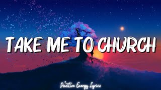 Video thumbnail of "Take Me To Church - Hozier  (Lyrics) || Olivia Rodrigo , Maroon 5... (MixLyrics)"