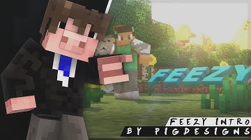TheFeezy Intro by Pig Designs :)