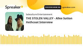 THE STOLEN VALLEY - Allee Sutton Hethcoat Interview