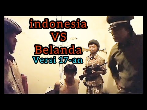 INDONESI VS BELANDA  versi 17-an