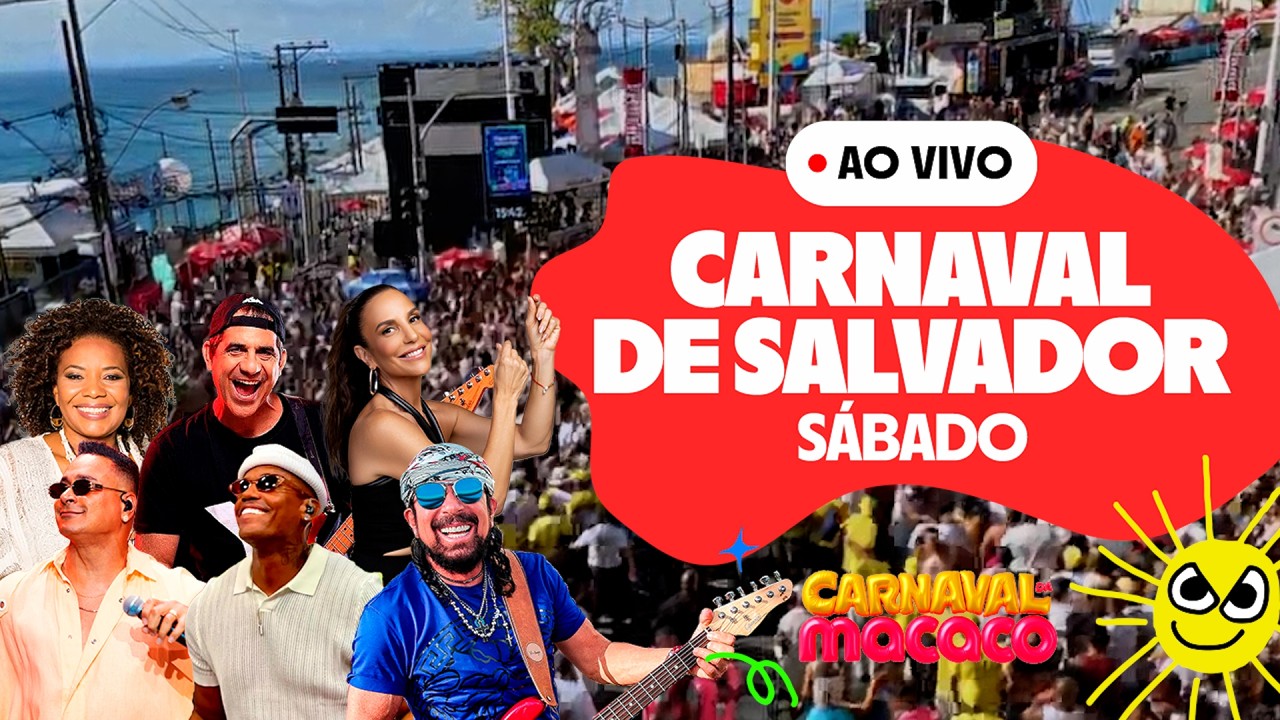 AO VIVO CARNAVAL DE SALVADOR 2026  | SÁBADO 14/02/2026 (CARNAVAL DA MACACO)