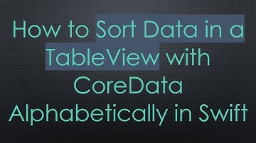 How to Sort Data in a TableView with CoreData Alphabetically in Swift