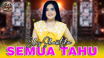 Dangdut Lawas Syahdu !!! SEMUA TAHU -  ELIS SHANTIKA - MOJO MUSIC