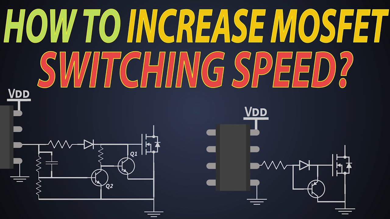 How to increase MOSFET switching speed? MOSFET gate driver YouTube