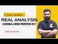 ✅ Algebraic &amp; Order Properties of ℝ | Real Analysis - 1 | 2nd Sem (NEP) |