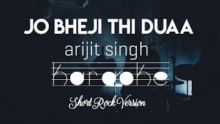 Jo Bheji Thi Duaa - Arijit Singh | unplugged karaoke | short version