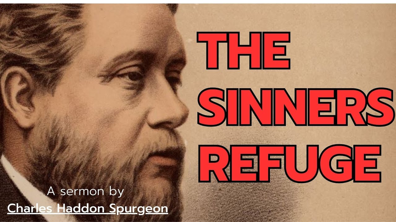 The Sinners Refuge | Charles Spurgeon Classic Sermons