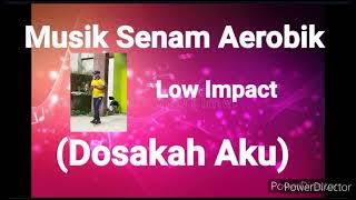 Musik Senam Aerobik low Impact ( Dosakah Aku)