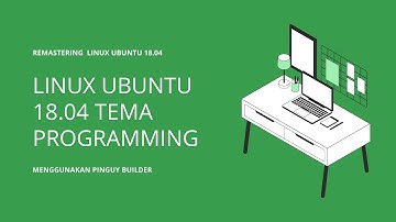 Remastering Ubuntu 18.04 Tema Programming Menggunakan Pinguy Builder