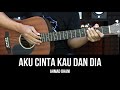 Aku Cinta Kau dan Dia - Ahmad Dhani | Tutorial Chord Gitar Mudah dan Lirik