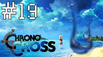 Let’s Play Chrono Cross, Part 19 – The Radical Dream Comes Alive