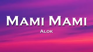 Alok - Mami Mami (Lyrics)