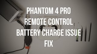 : FIXED!  DJI Phantom 4 Pro Remote Control Battery Charge Issue [Disassembly, Repair, Reassembly]