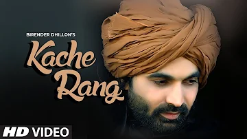 Kache Rang: Birender Dhillon (Full Song) Sunny Singh Sethi | Karnail Singh | Latest Punjabi Song