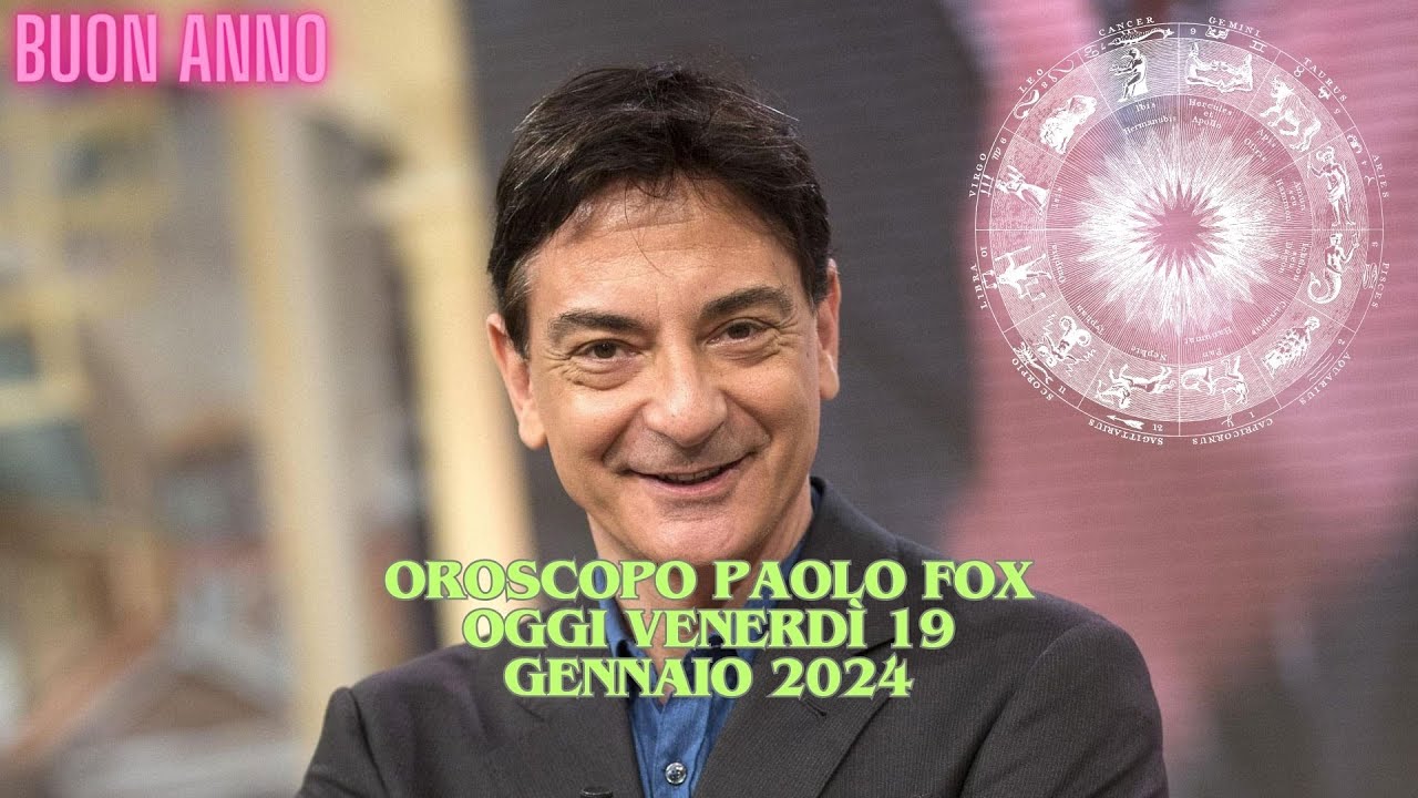L'oroscopo di Paolo Fox - I Fatti vostri - 19/01/2024 ♍♒🌟💫⭐♑♈♉♊♋♌♎♐♏ ...