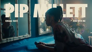 Pip Millett · Ride With Me | A KIHARA Take