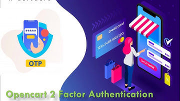 Opencart Two Factor Authentication OTP and SMS Notifications Extension