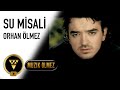 Orhan Ölmez - Su Misali - Official Video