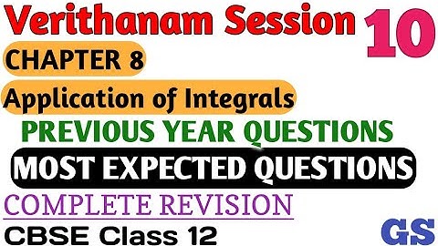 Verithanam Session - Part 10| Chapter 8 - Application of Integrals - Top 5 MOST IMPORTANT QUESTIONS