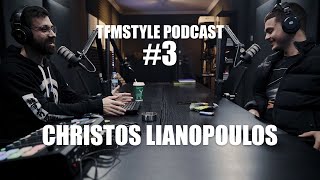 TFMSTYLE Podcast #3 - Christos Lianopoulos