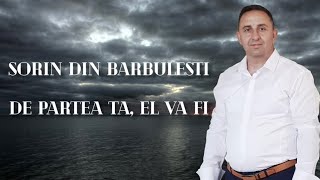 Sorin din Barbulesti - DE PARTEA TA, EL VA FI VESNIC ! // Videoclip Official (2021)