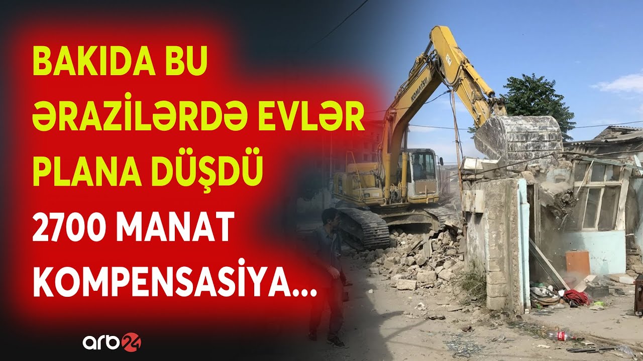 Bakıda bu ərazilərdə evlərin SÖKÜNTÜ işlərinə BAŞLANILDI - 2700 manat kompensasiya VERİLƏCƏK