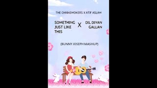 Something Just Like This X Dil Diyan Gallan | The Chainsmokers X Atif Aslam |(Bunny Joseph Mashup) Resimi