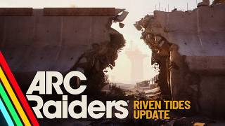 Riven Tides Update | ARC Raiders