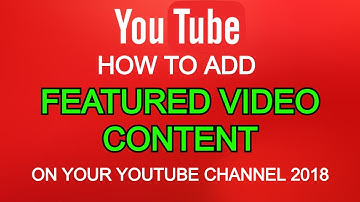 [SOLVED!] How To ADD FEATURED VIDEO CONTENT to your Youtube Channel 2018