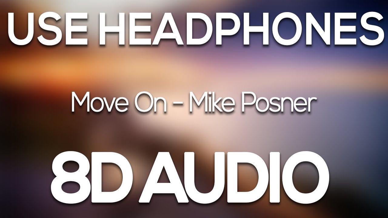 Mike Posner - Move On (8D AUDIO)