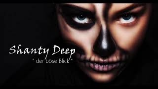 Shanty Deep - der böse Blick