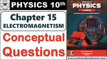 Conceptual Questions | Chapter 15 | Electromagnetism | Physics 10th | National Book Foundation