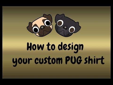 How To Design Your Own Pug Shirt!