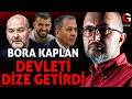 BORA KAPLAN DEVLETİ DİZE GETİRDİ