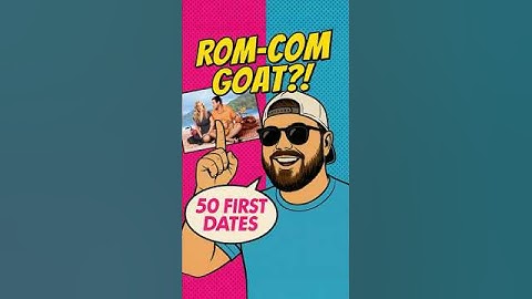 50 First Dates is Rom-Com GOAT ❤️