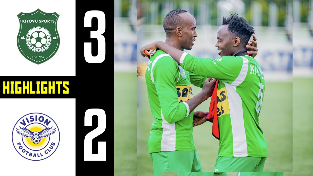 REBA IBITEGO BYIZA: KIYOVU SPORTS 3-2 VISION FC || EXTENDED HIGHLIGHTS ...